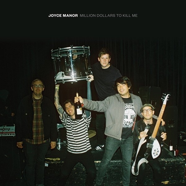 Joyce Manor : Million Dollars to Kill Me