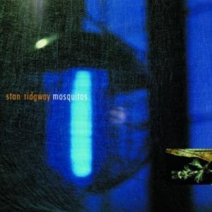 Stan Ridgway : Mosquitos