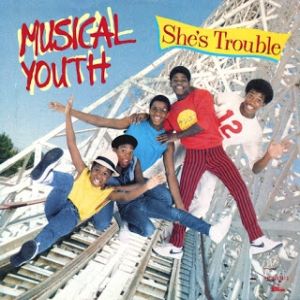 Musical Youth : She's Trouble