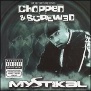 Mystikal : Chopped & Screwed