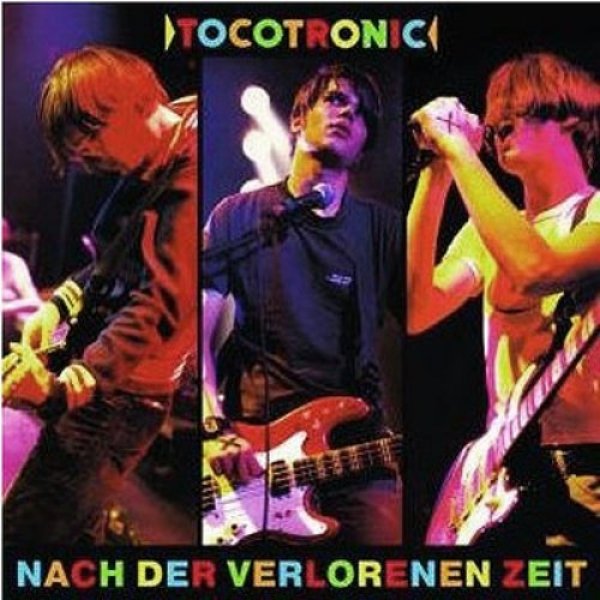 Tocotronic :  Nach der verlorenen Zeit