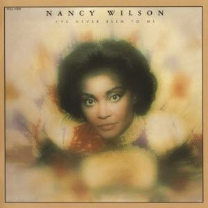 Nancy Wilson : I've Never Been to Me