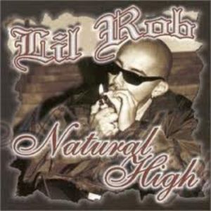 Lil Rob : Natural High