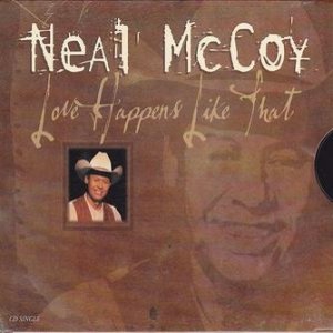 Neal McCoy : Love Happens Like That