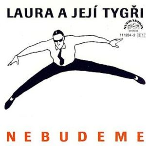 Laura a její tygři : Nebudeme