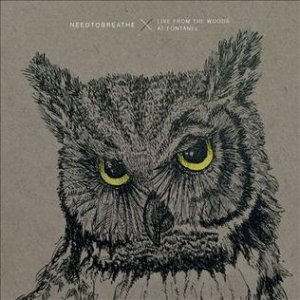 Needtobreathe : Live from the Woods at Fontanel