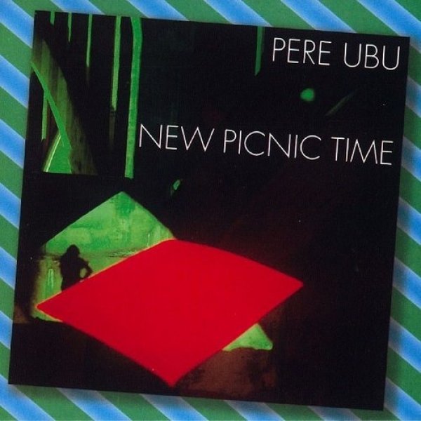 Pere Ubu : New Picnic Time