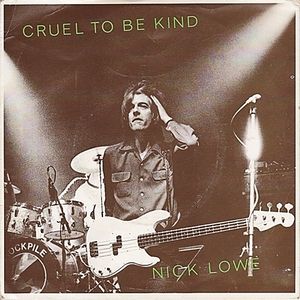 Cruel to Be Kind - Nick Lowe