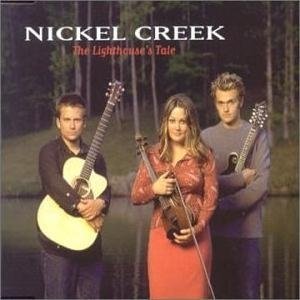 Nickel Creek : The Lighthouse's Tale