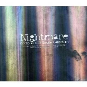 Nightmare : Nightmare 2003-2005 Single Collection