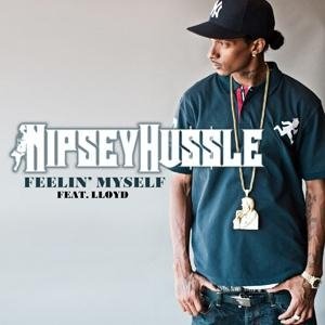 Nipsey Hussle : Feelin' Myself