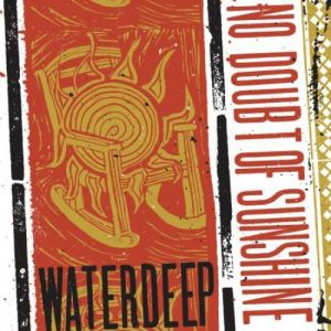 Waterdeep : No Doubt of Sunshine