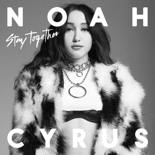 Noah Cyrus Stay Together, 2017