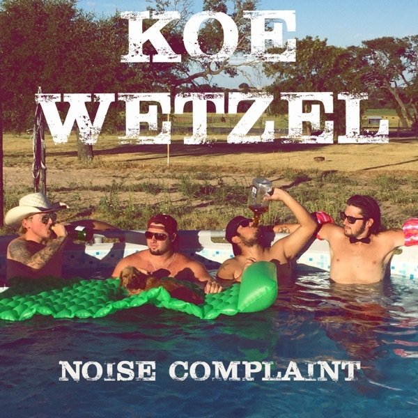 Album Koe Wetzel - Noise Complaint