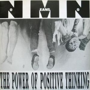 NoMeansNo : The Power of Positive Thinking