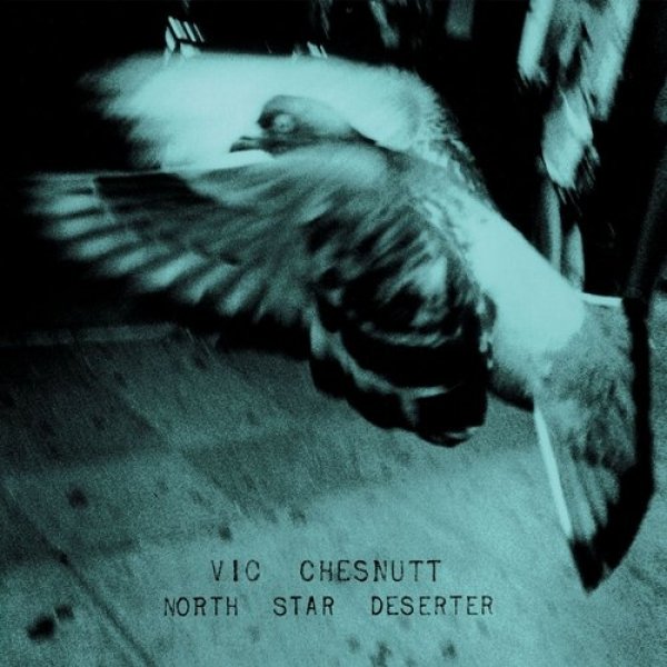 Vic Chesnutt : North Star Deserter