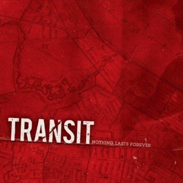 Transit : Nothing Lasts Forever