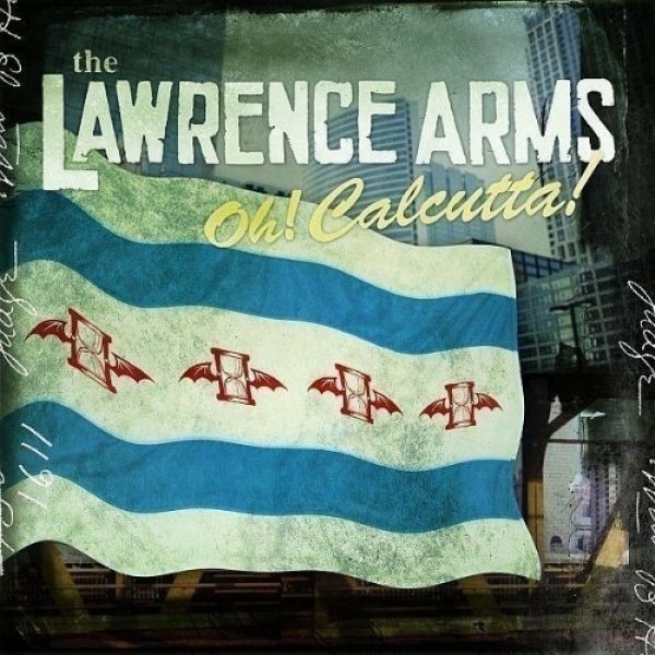 The Lawrence Arms : Oh! Calcutta!