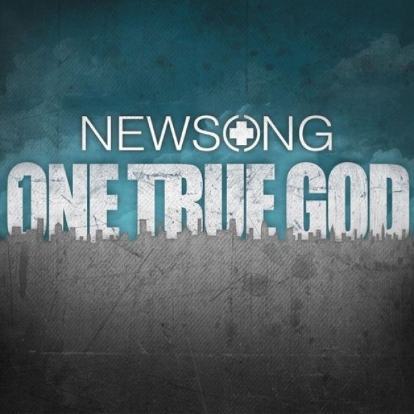 NewSong : One True God