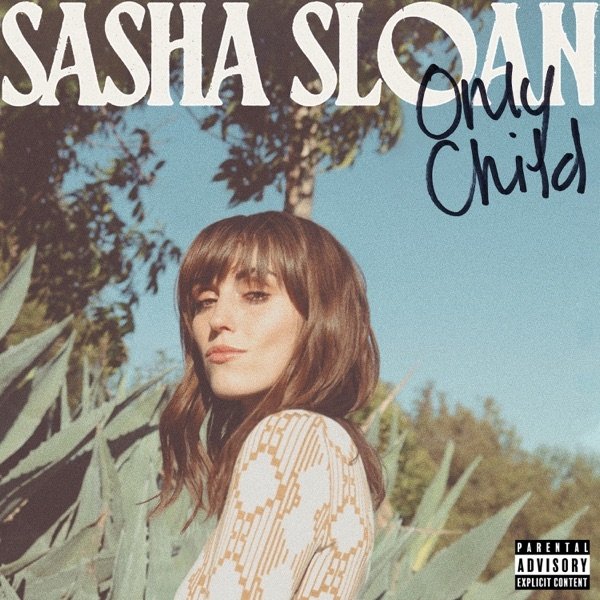 Sasha Sloan : Only Child