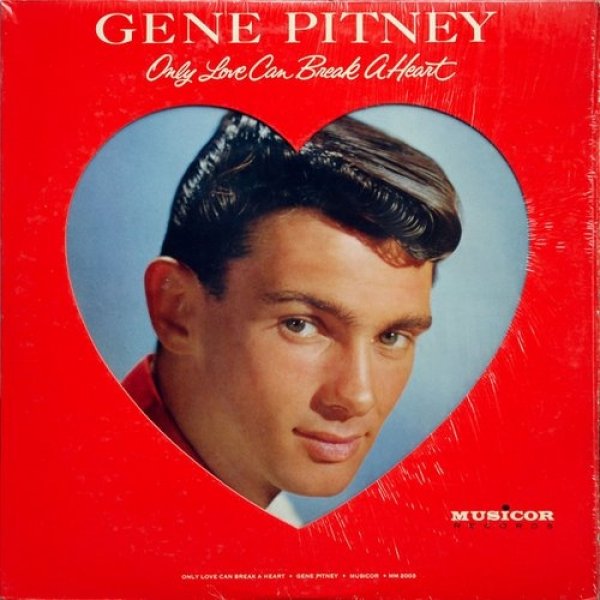 Gene Pitney : Only Love Can Break a Heart