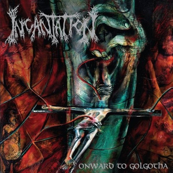 Incantation : Onward to Golgotha