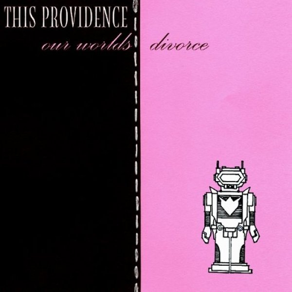 This Providence : Our Worlds Divorce