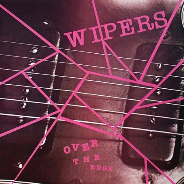 Wipers : Over the Edge