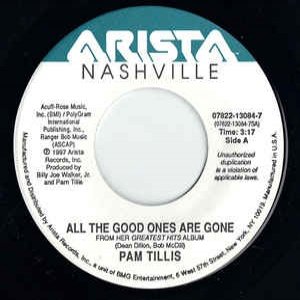 All the Good Ones Are Gone - Pam Tillis