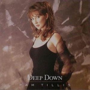 Deep Down - Pam Tillis