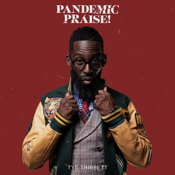 Tye Tribbett : Pandemic Praise!