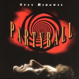 Stan Ridgway : Partyball