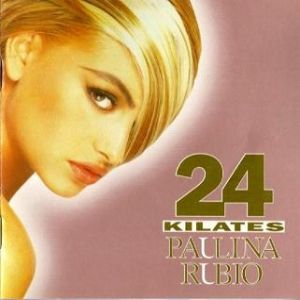 Paulina Rubio : 24 Kilates