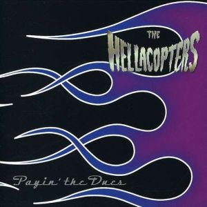 The Hellacopters : Payin' the Dues