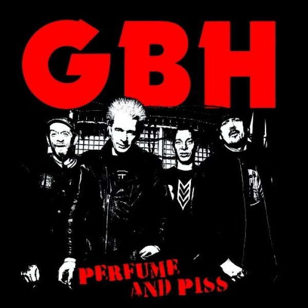 GBH : Perfume and Piss