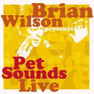 Brian Wilson : Pet Sounds Live