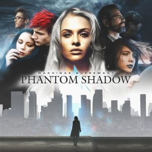 Machinae Supremacy : Phantom Shadow