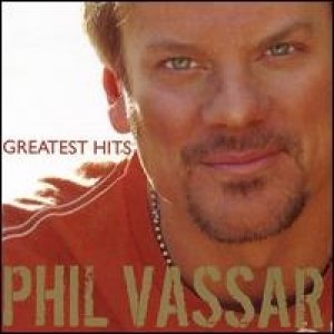 Phil Vassar : Greatest Hits, Vol. 1