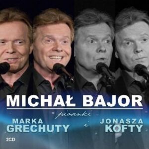 Michał Bajor : Piosenki Marka Grechuty i Jonasza Kofty