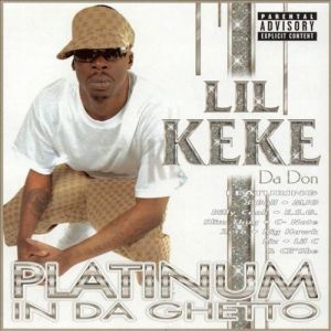 Platinum in da Ghetto - Lil' Keke