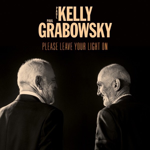 Paul Kelly : Please Leave Your Light On