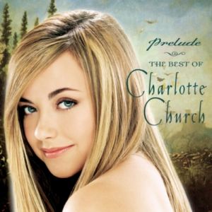 Charlotte Church : Prelude: The Best of Charlotte Church