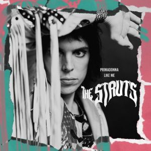 The Struts : Primadonna Like Me