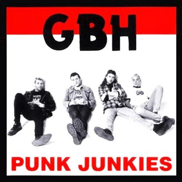 GBH : Punk Junkies