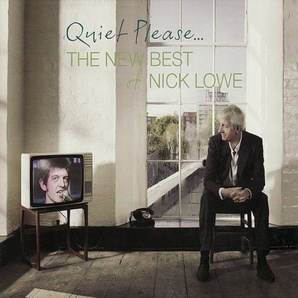 Nick Lowe : Quiet Please... The New Best of Nick Lowe