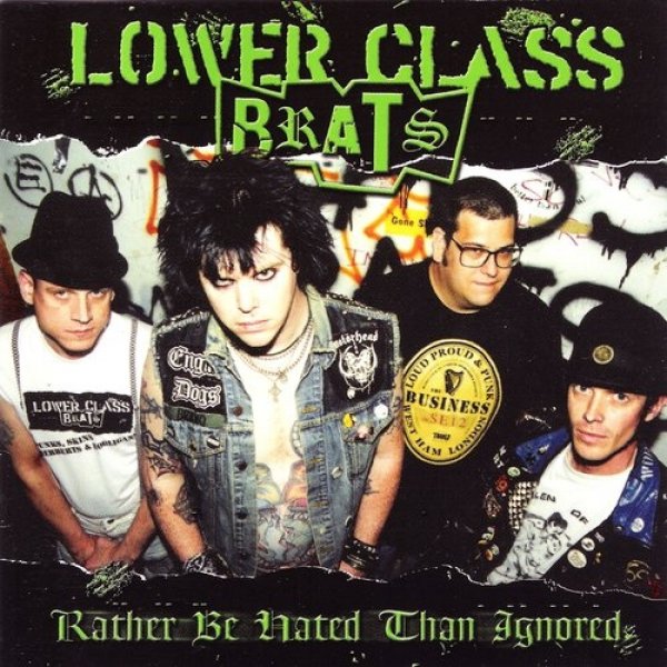 Rather Be Hated Than Ignored - Lower Class Brats