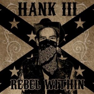 Hank Williams III : Rebel Within