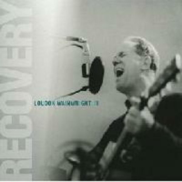 Recovery - Loudon Wainwright III