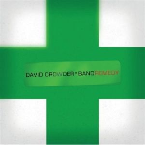 David Crowder Band : Remedy