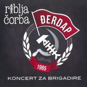 Riblja Corba : Koncert za brigadire